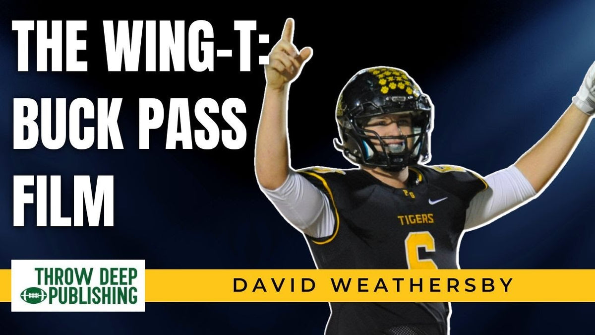 The WingT Buck Pass Concept Throw Deep Publishing