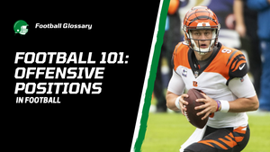 Offensive Positions in Football (All Positions Explained)