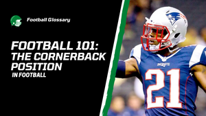 The Cornerback Position: An In-Depth Guide