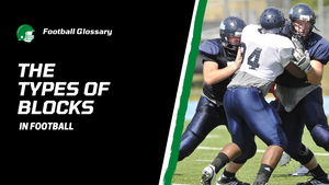 The Types of Blocks in Football: The Complete List