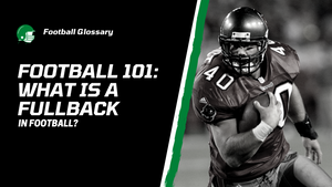 The Fullback Position: An In-Depth Guide