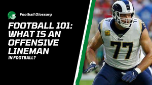 An In-Depth Guide to the Offensive Lineman Position
