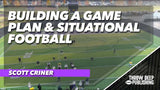 Building a Game Plan & Situational Football