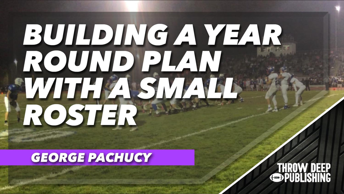 Building a Year Round Plan with a Small Roster – Throw Deep Publishing