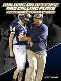 Building an Offense & Calling Plays: The Complete Guidebook