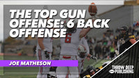 The Top Gun Offense: 6 Back Offense