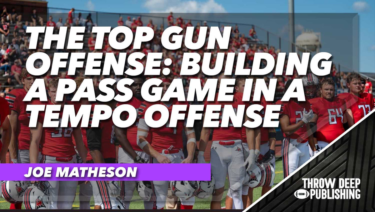 The Top Gun Offense: Building a Pass Game in a Tempo Offense – Throw ...