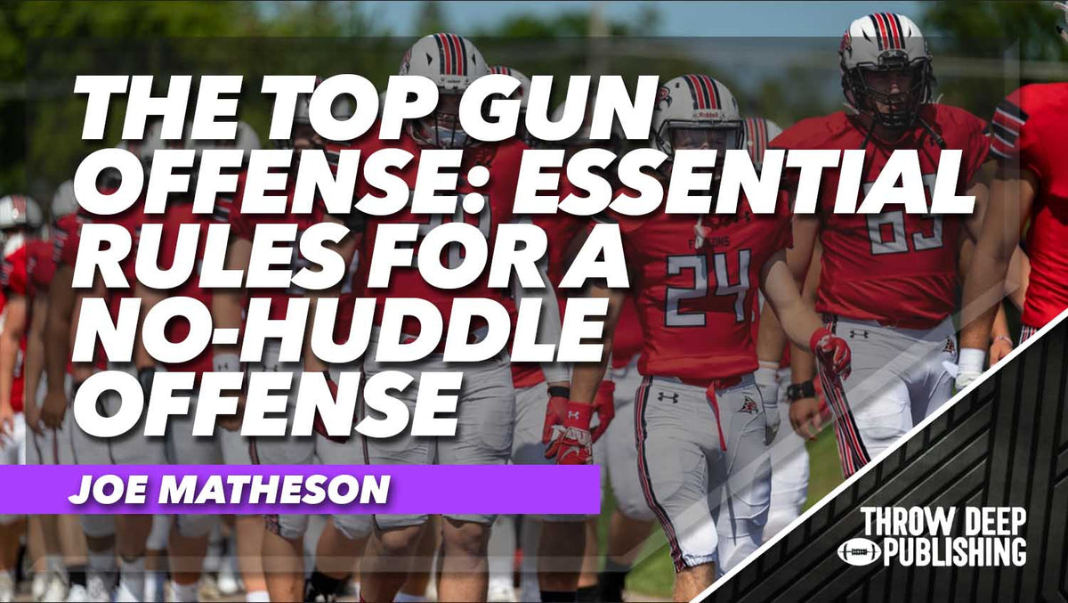 The Top Gun Offense: Essential Rules for a No-Huddle Offense – Throw ...