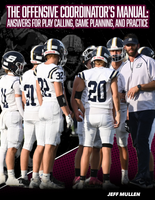 The Offensive Coordinator's Manual: Answers for Play Calling, Game Planning, and Practice