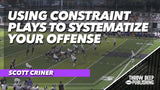 Using Constraint Plays to Systematize Your Offense