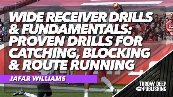 Wide Receiver Drills & Fundamentals: Proven Drills for Catching, Blocking and Route Running