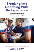 Breaking Into Coaching With No Experience freeshipping - Throw Deep Publishing